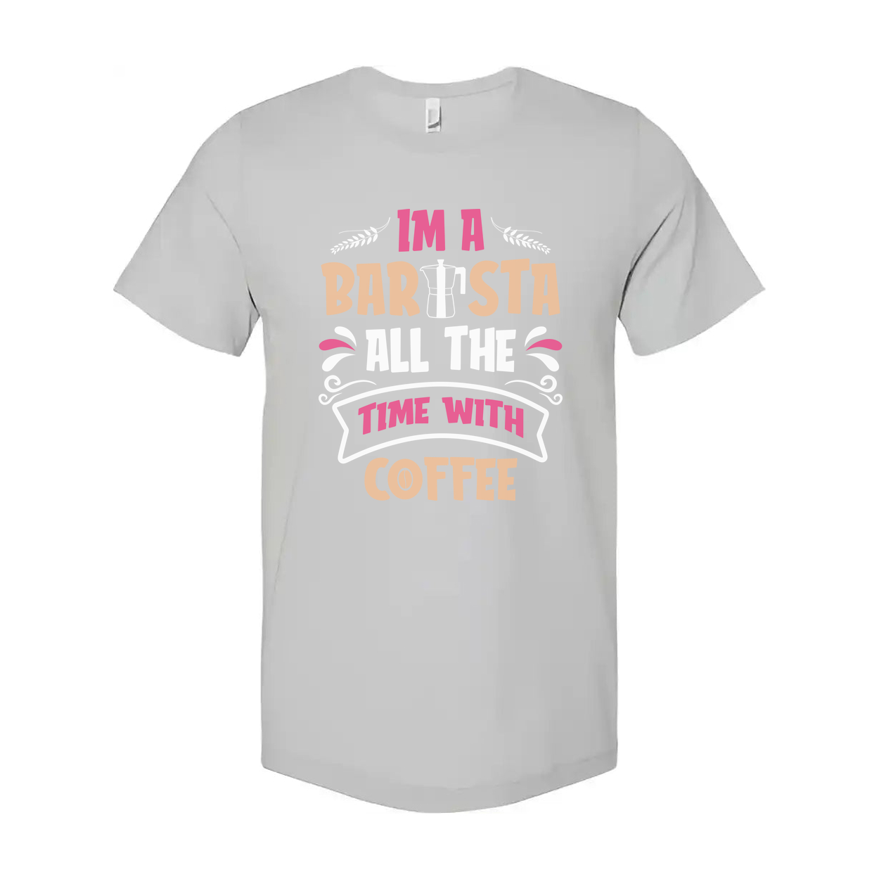 Unisex Barista Coffee T-Shirt With I Am A Barista All The Time With Coffee Graphic