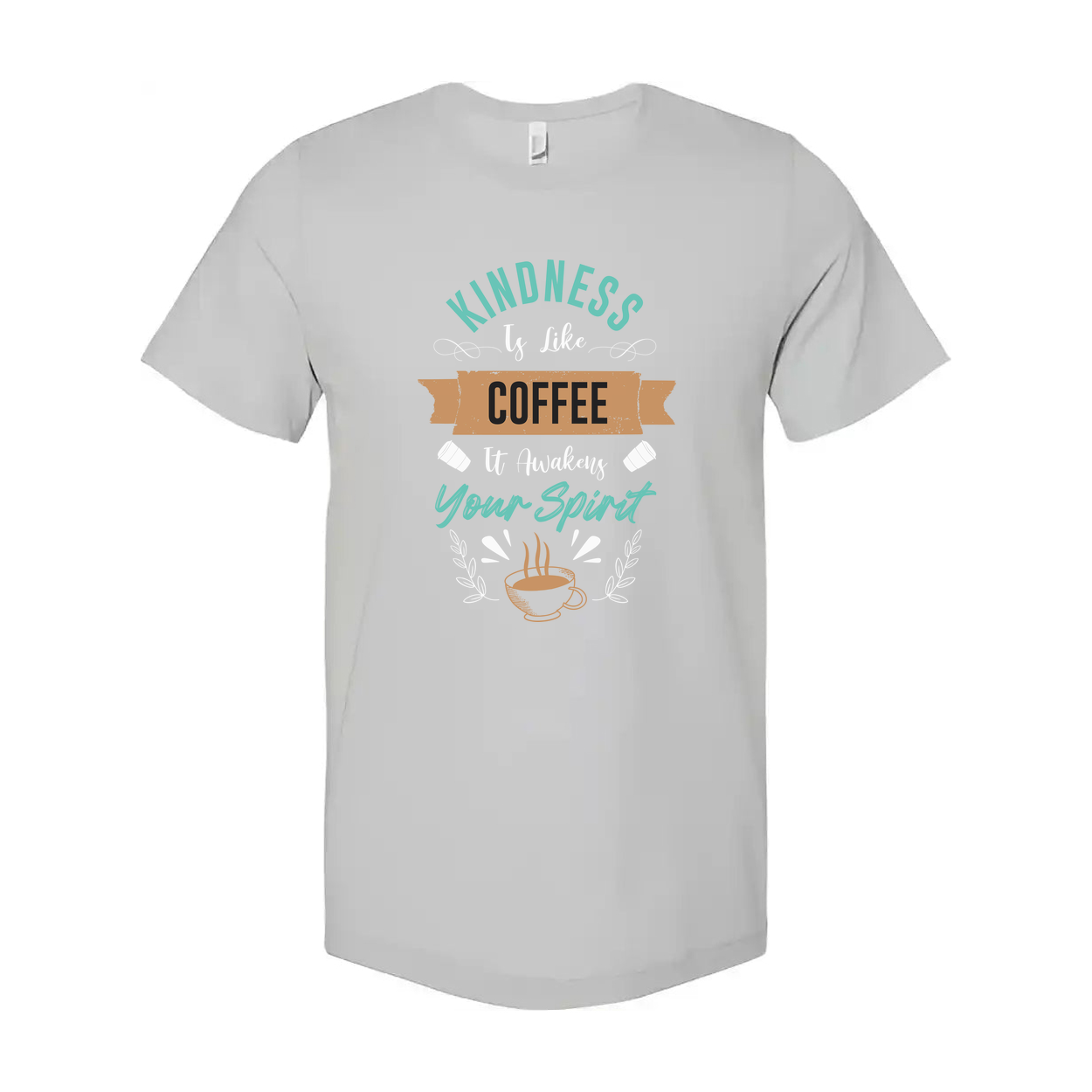 Kindness Is Like Coffee It Awakens Your Spirit Unisex Short Sleeve Graphic T Shirt