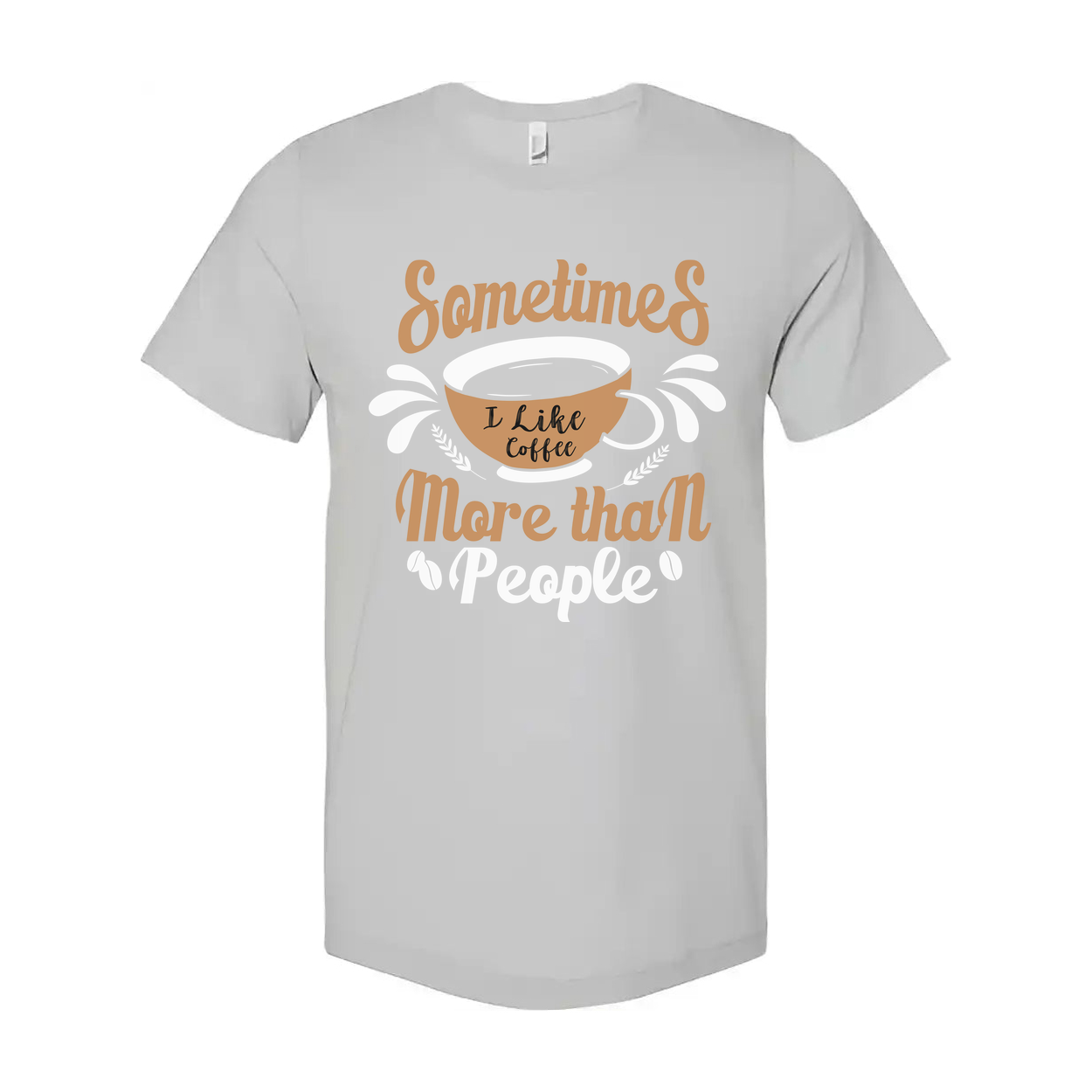 Sometimes I Like Coffee More Than People Unisex Graphic Tee With Coffee Cup Design