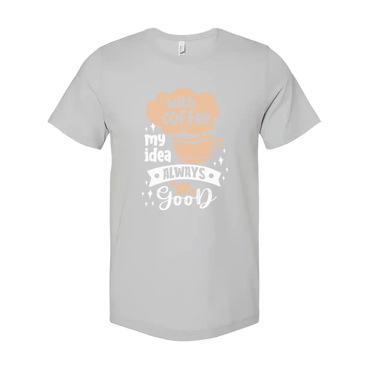 Coffee Lovers Unisex Graphic Tee With Cup Design And The Phrase Always Good For Casual Everyday Wear