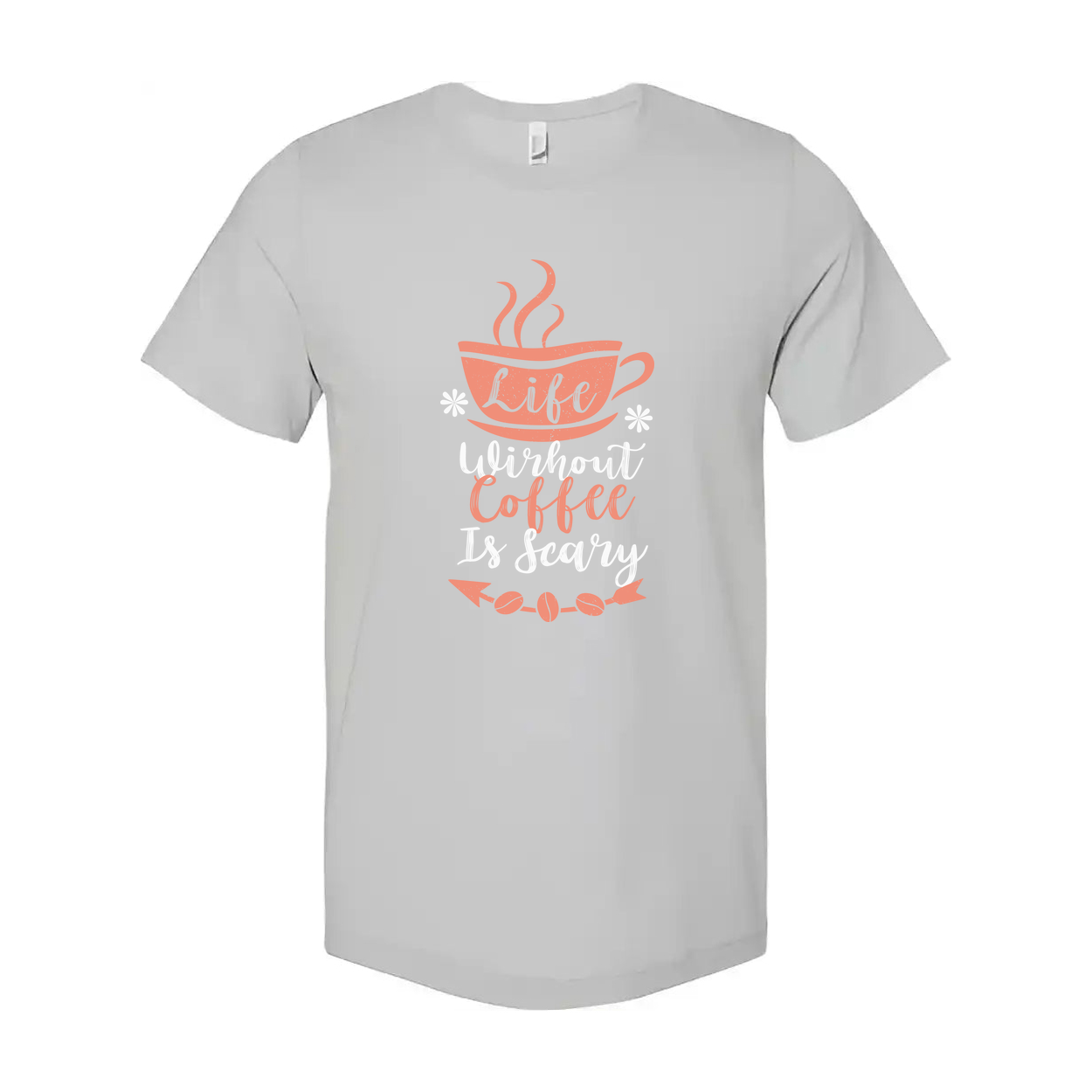 Unisex Coffee Slogan T-Shirt With Cup Graphic And Life Without Coffee Is Scary Design For Casual Everyday Wear