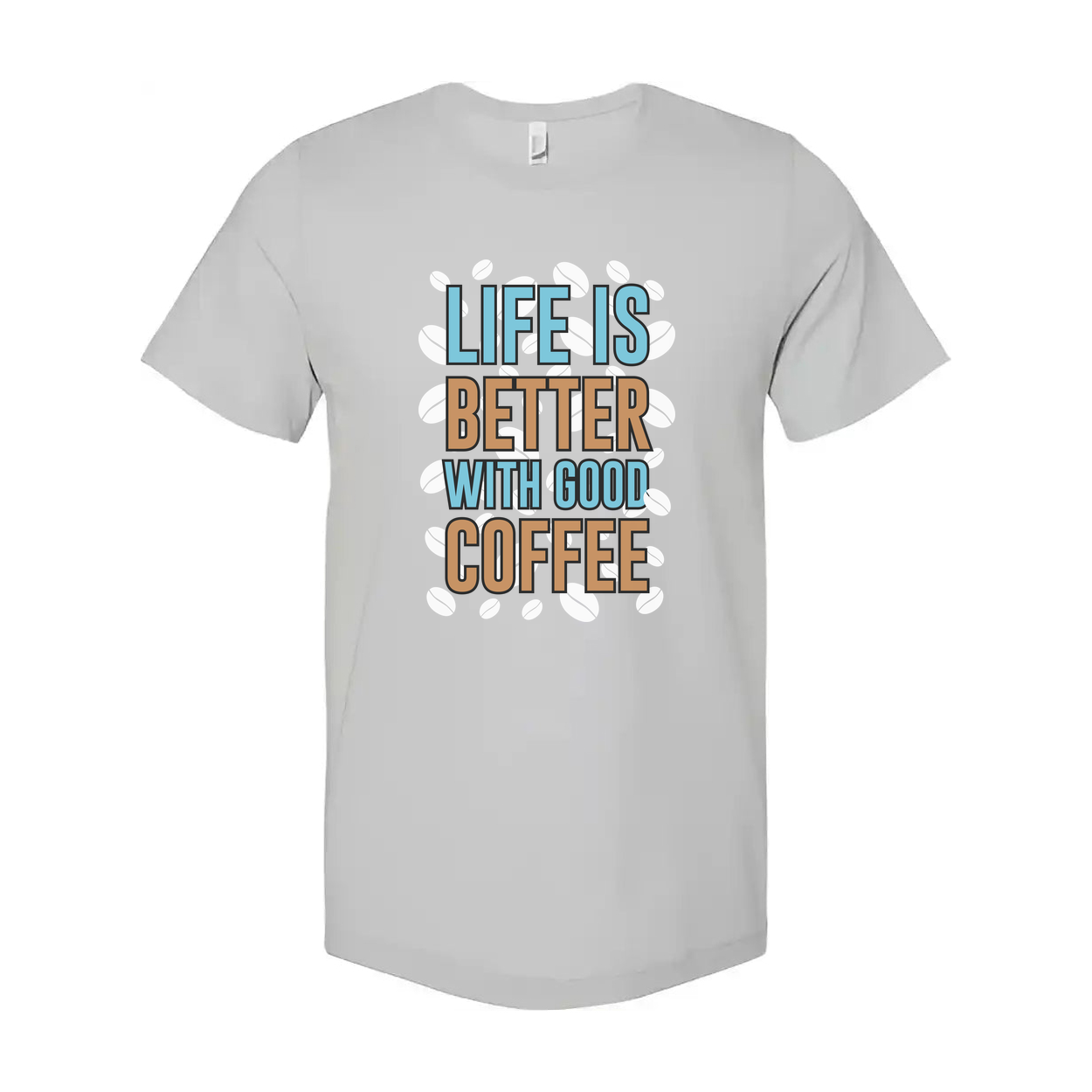 Life Is Better With Good Coffee Unisex Graphic Tee For Coffee Lovers Casual Wear