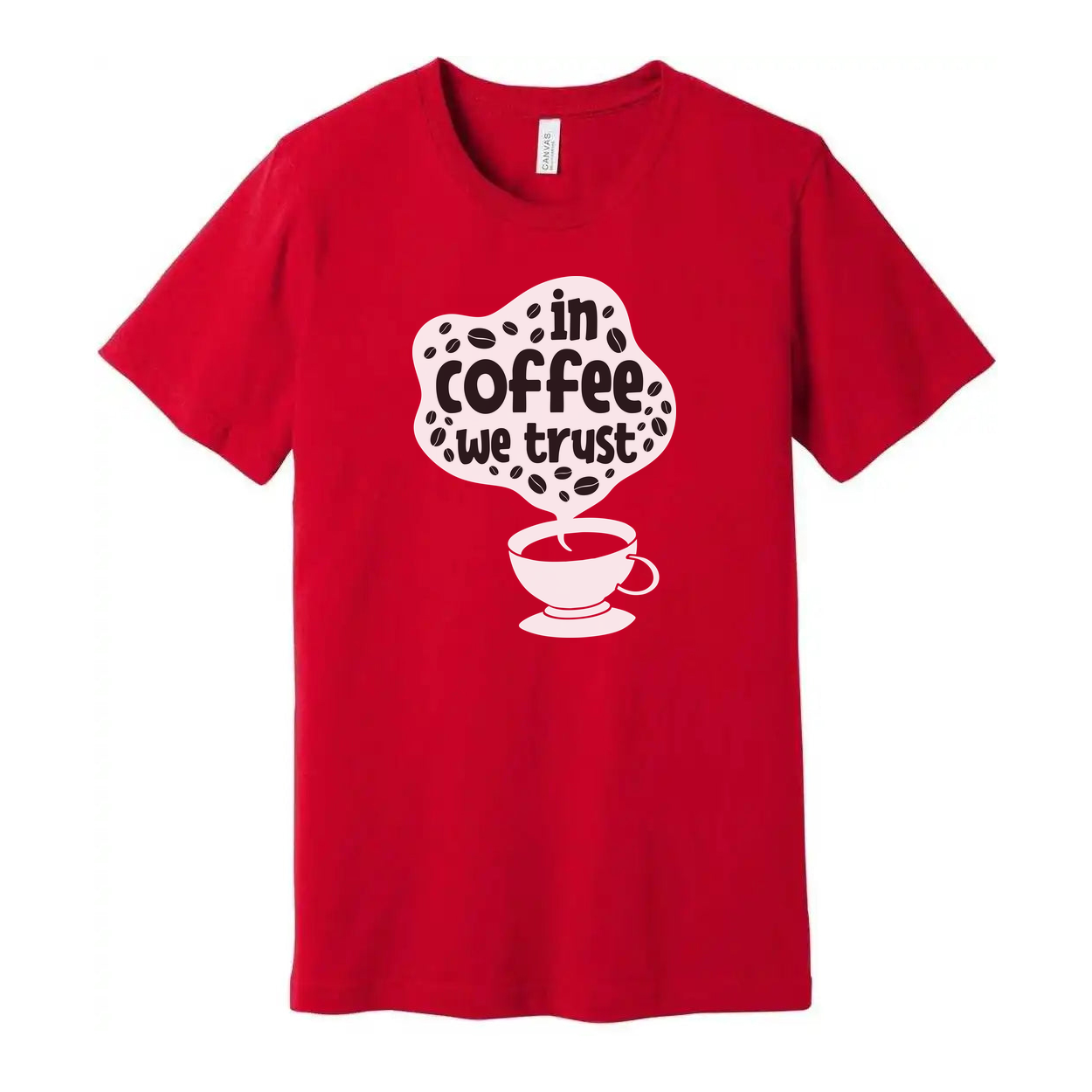 In Coffee We Trust Unisex T Shirt