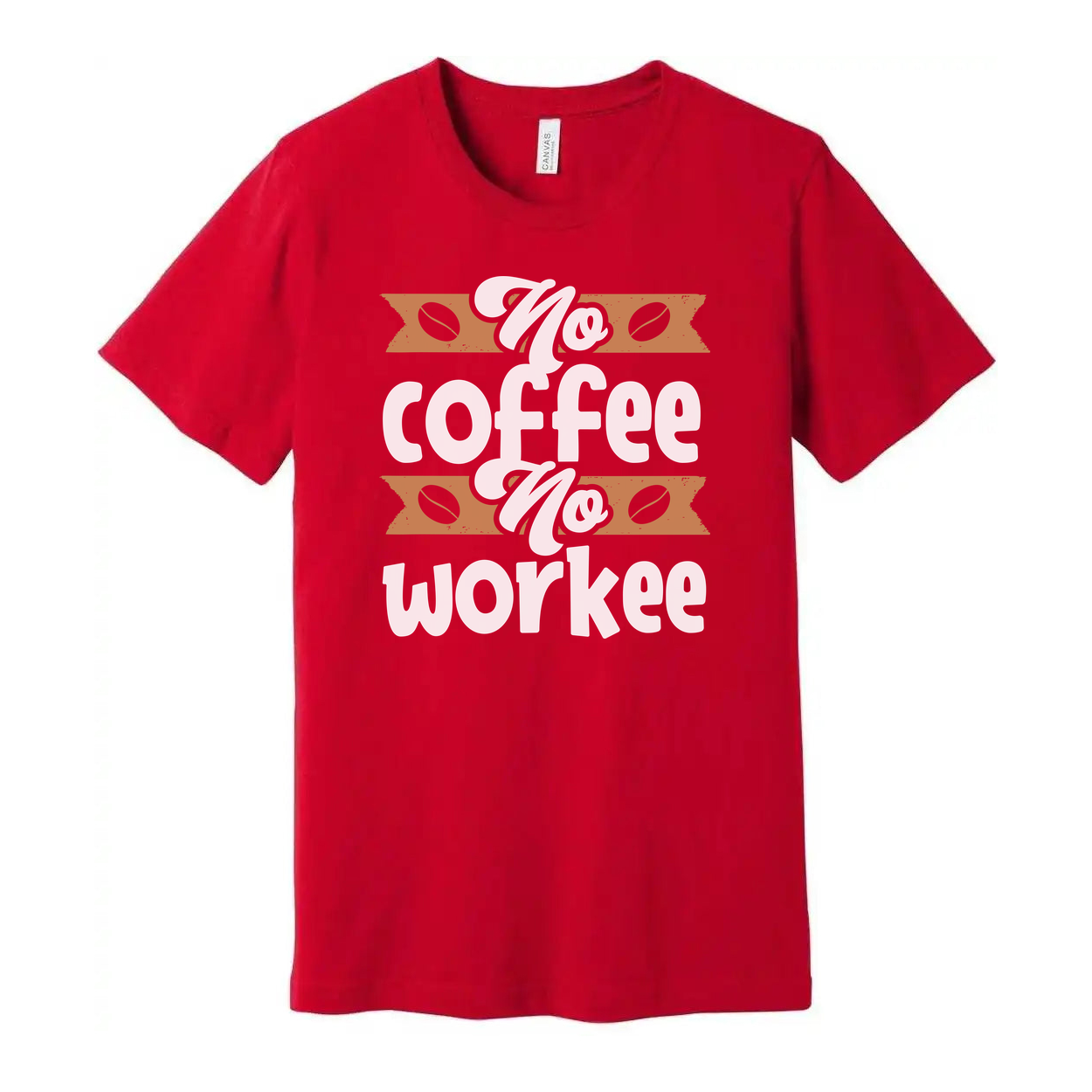 No Coffee No Workee Graphic Tee For Unisex Adults With Coffee Bean Banner Design