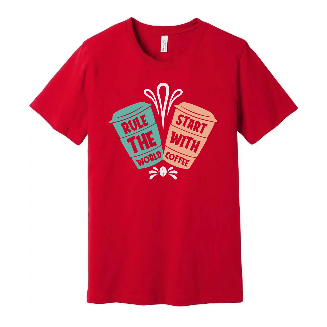 Unisex Coffee Graphic Tee With Rule The World Start With Coffee Quote Design Casual Everyday Wear