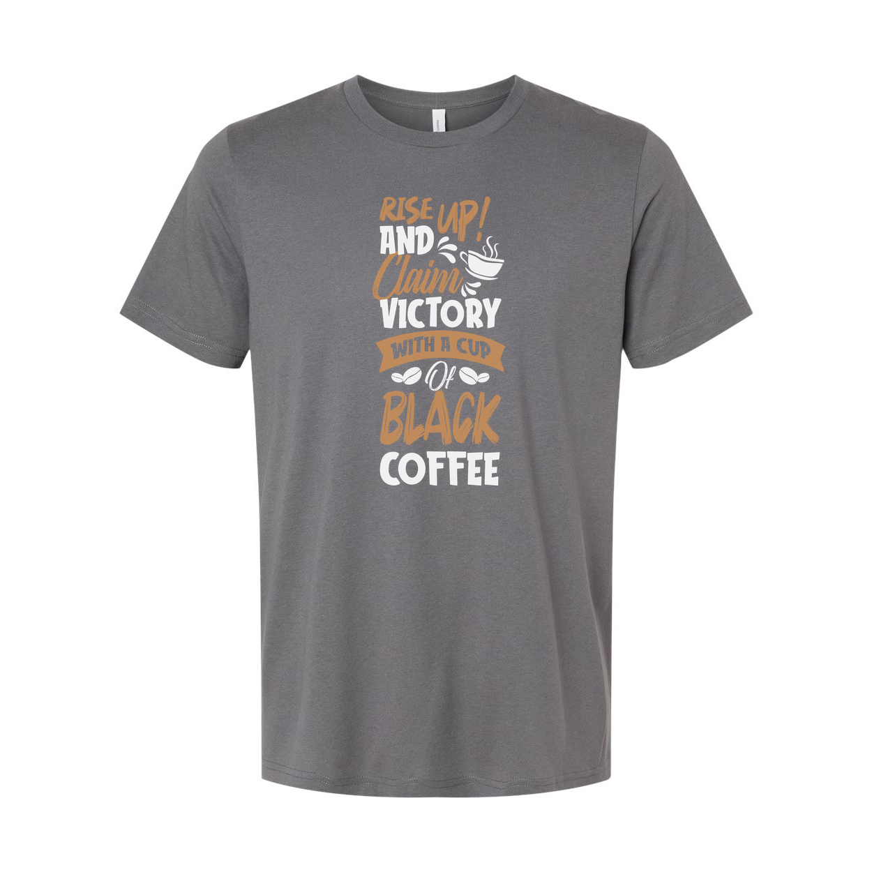 Unisex Coffee Tee With Motivational Quote Rise Up And Claim Victory With A Cup Of Coffee