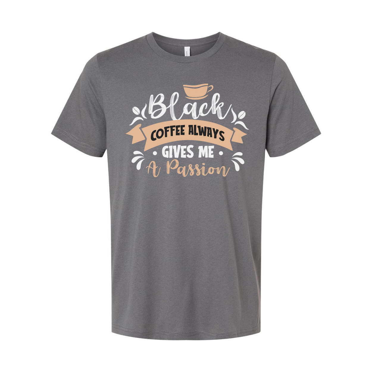 Coffee Always Gives Me A Passion Unisex Graphic Tee For Coffee Lovers And Caffeine Enthusiasts