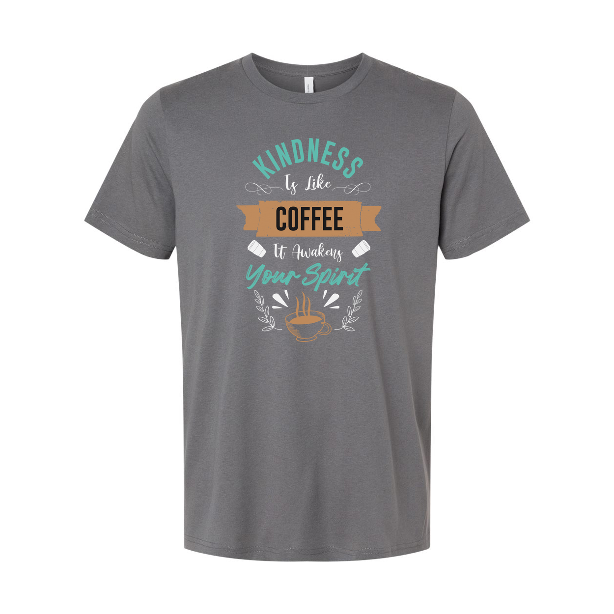 Kindness Is Like Coffee It Awakens Your Spirit Unisex Short Sleeve Graphic T Shirt