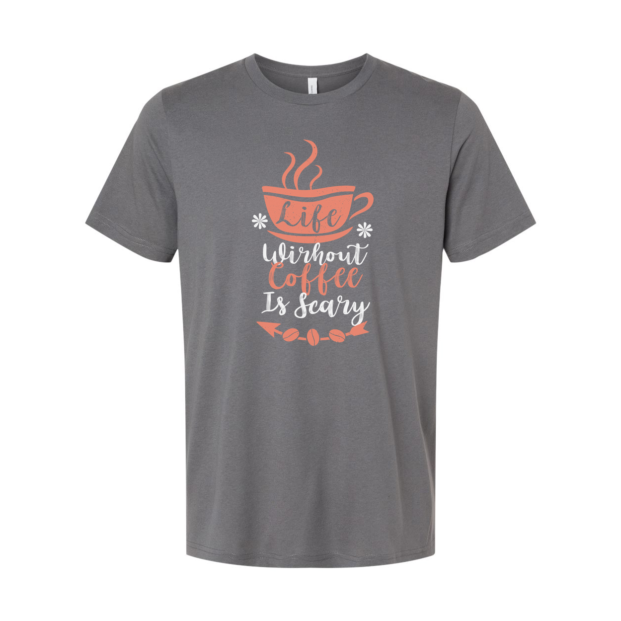Unisex Coffee Slogan T-Shirt With Cup Graphic And Life Without Coffee Is Scary Design For Casual Everyday Wear