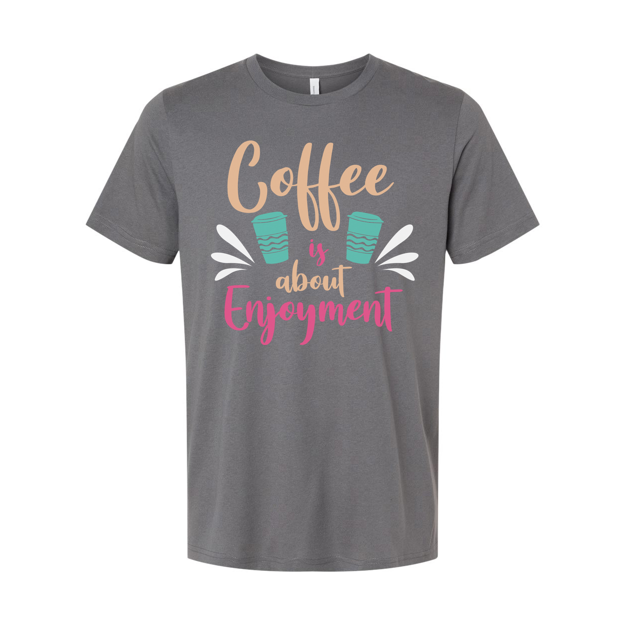 Coffee Is About Enjoyment Unisex Short Sleeve Graphic Tee With Pastel Cup Design