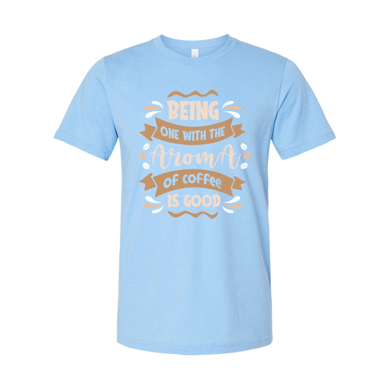 Unisex T Shirt Featuring Quote Being One With The Aroma Of Coffee Is Good Casual Wear For Coffee Lovers