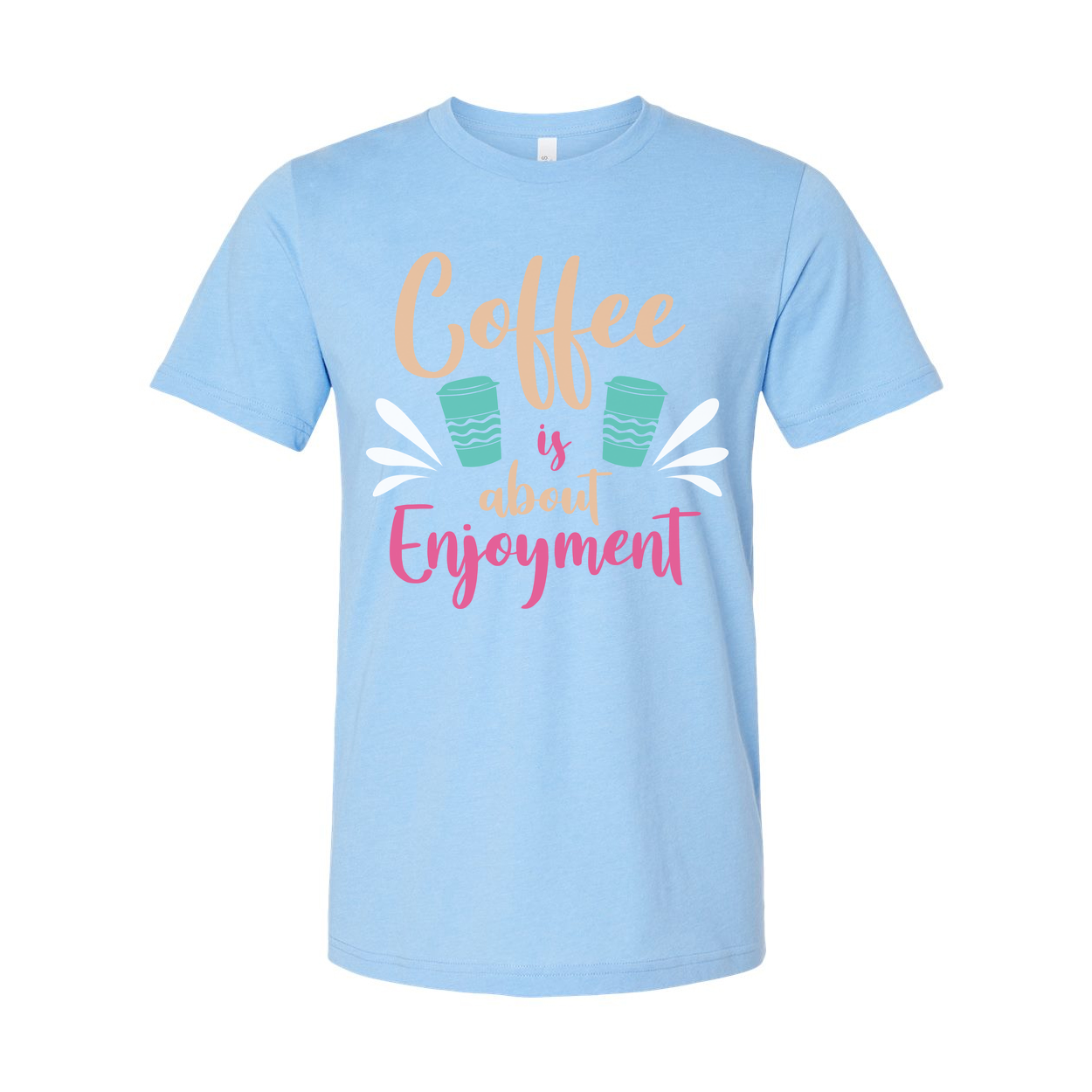 Coffee Is About Enjoyment Unisex Short Sleeve Graphic Tee With Pastel Cup Design