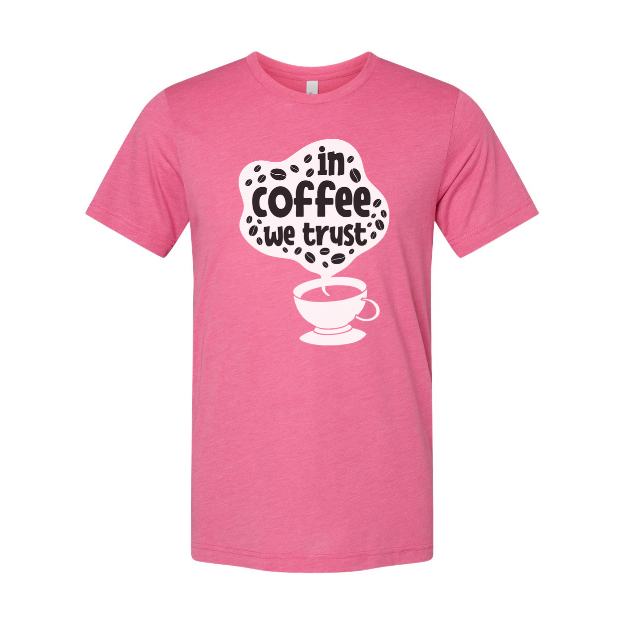 In Coffee We Trust Unisex T Shirt
