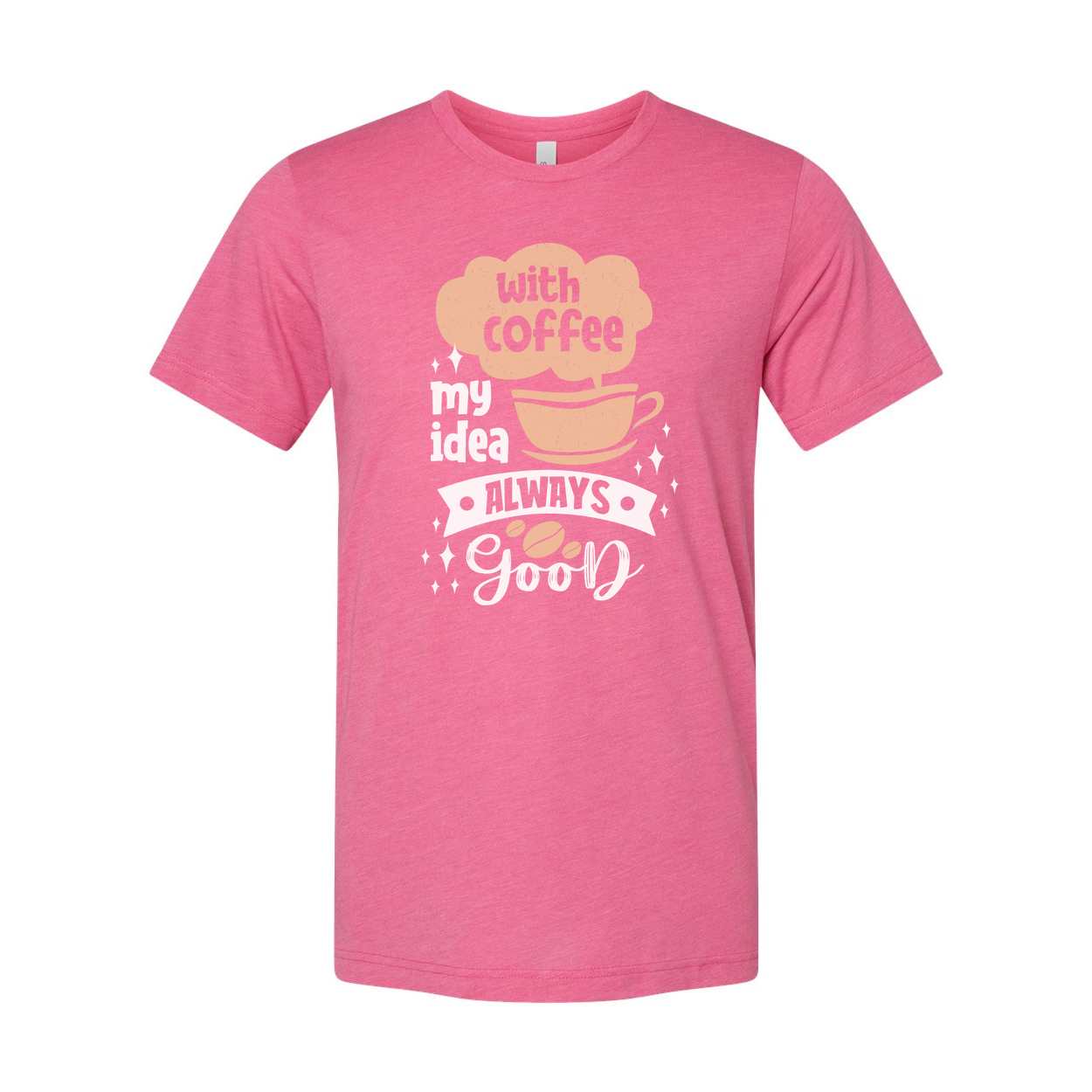 Coffee Lovers Unisex Graphic Tee With Cup Design And The Phrase Always Good For Casual Everyday Wear