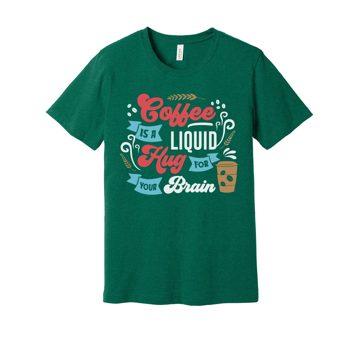 Coffee Is A Liquid Hug For Your Brain Unisex T Shirt