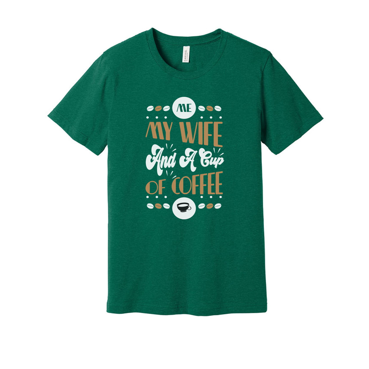 Me My Wife And A Cup Of Coffee Graphic Tee