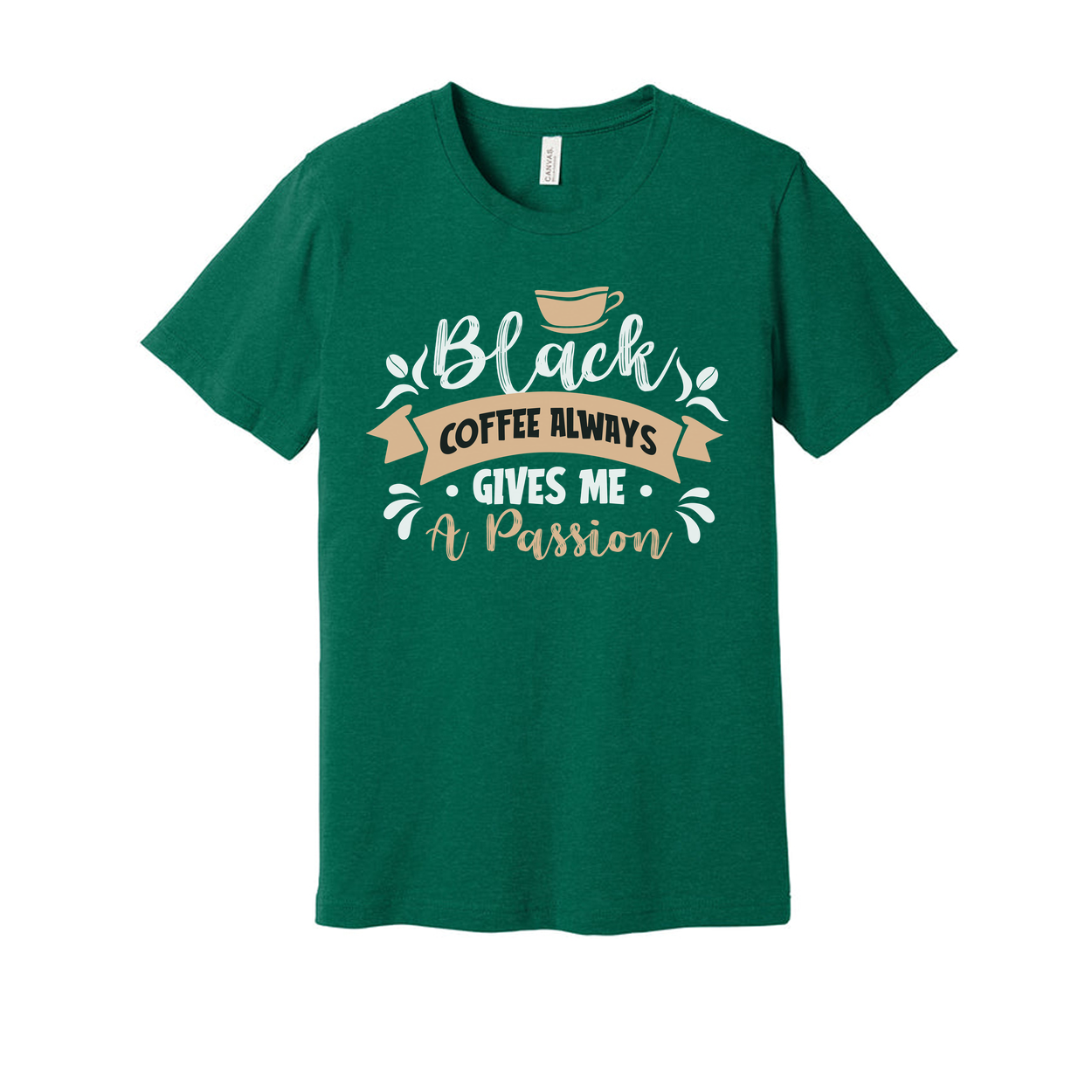 Coffee Always Gives Me A Passion Unisex Graphic Tee For Coffee Lovers And Caffeine Enthusiasts