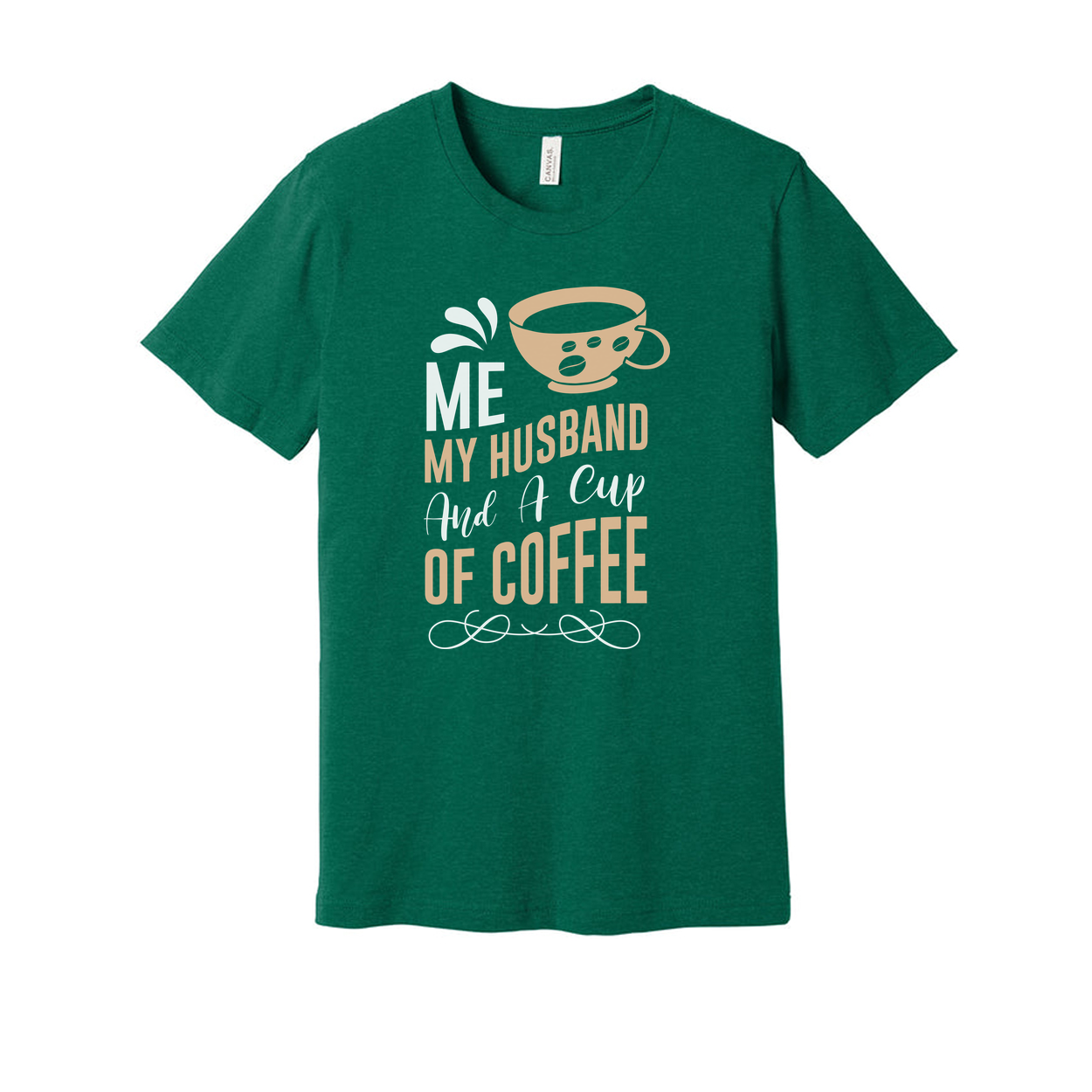 Me My Husband And A Cup Of Coffee Graphic Tee For Couples Unisex T Shirt With Coffee Cup Design