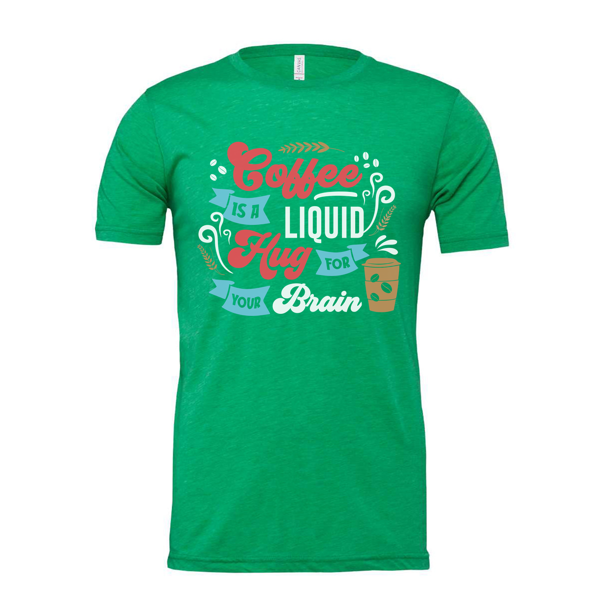 Coffee Is A Liquid Hug For Your Brain Unisex T Shirt