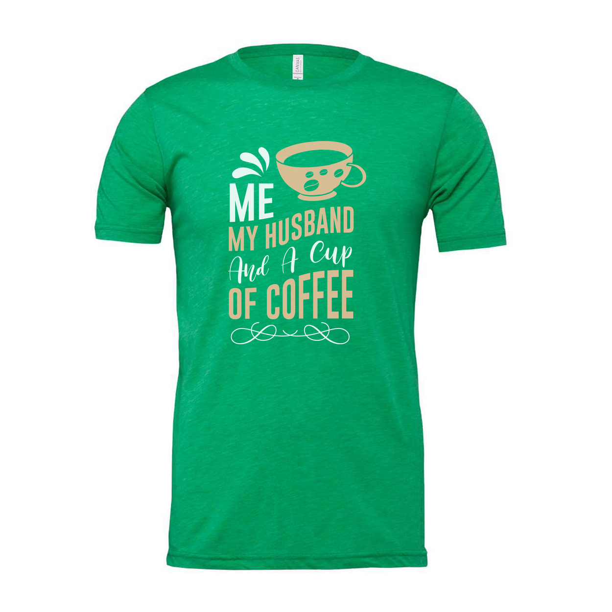 Me My Husband And A Cup Of Coffee Graphic Tee For Couples Unisex T Shirt With Coffee Cup Design