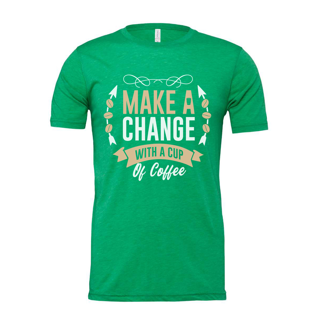 Coffee Themed Unisex T Shirt With Make A Change With A Cup Of Coffee Graphic Design