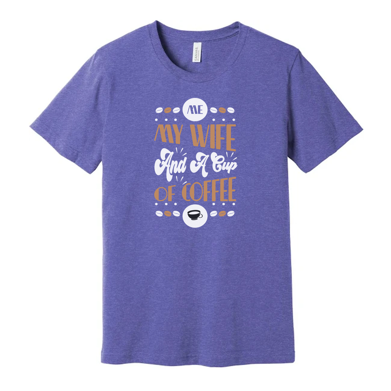 Me My Wife And A Cup Of Coffee Graphic Tee