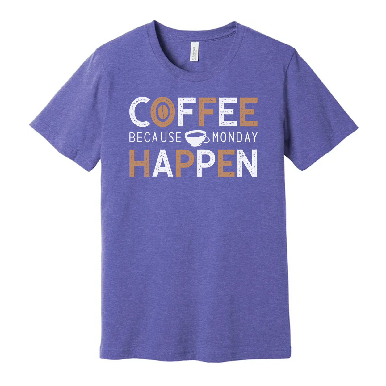 Coffee Unisex T Shirt With Coffee Cup Graphic And The Phrase Coffee Because Monday Happen