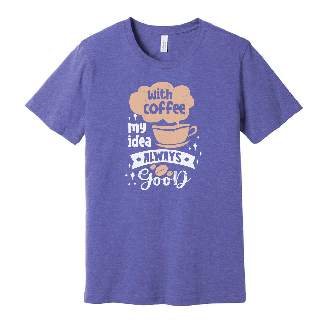 Coffee Lovers Unisex Graphic Tee With Cup Design And The Phrase Always Good For Casual Everyday Wear