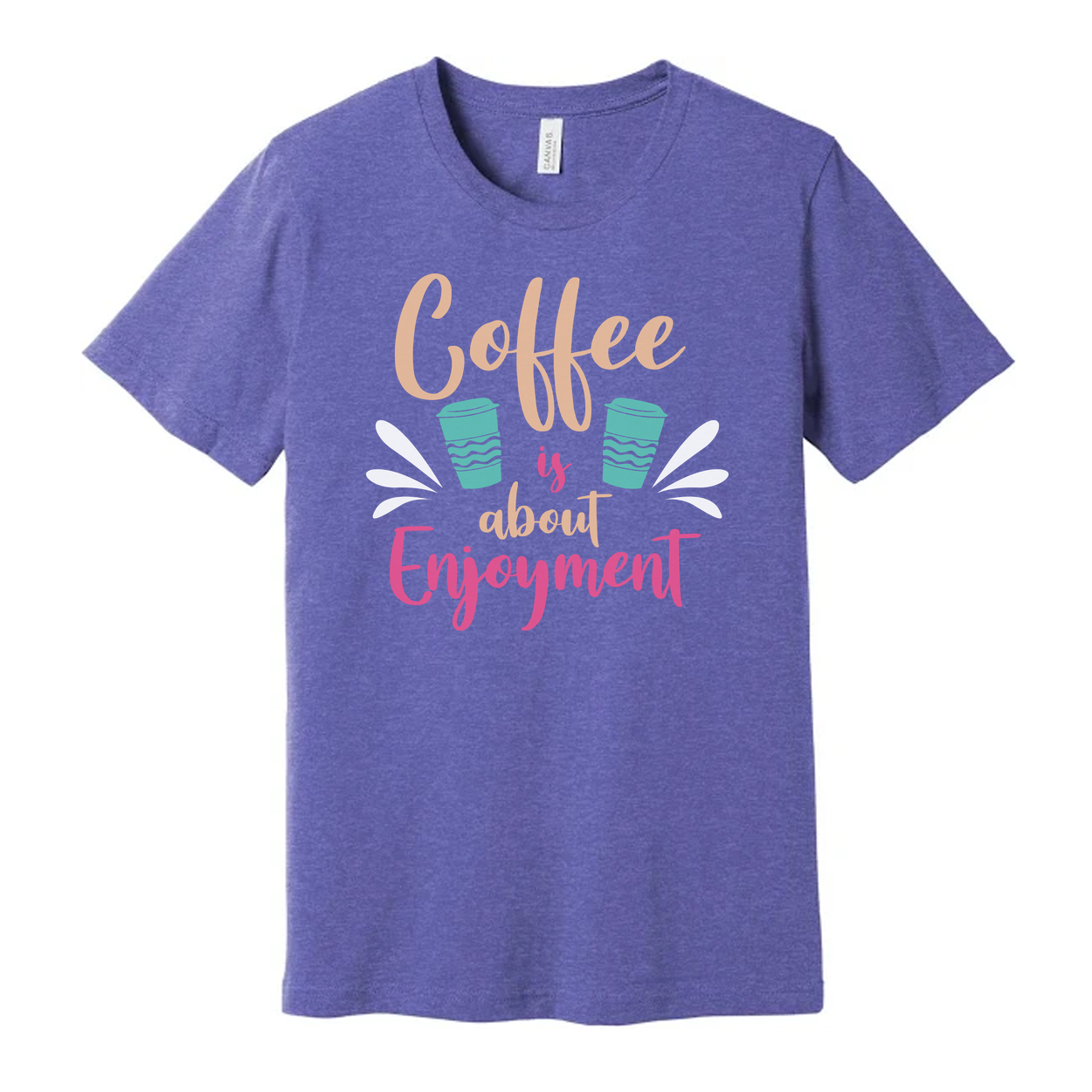 Coffee Is About Enjoyment Unisex Short Sleeve Graphic Tee With Pastel Cup Design