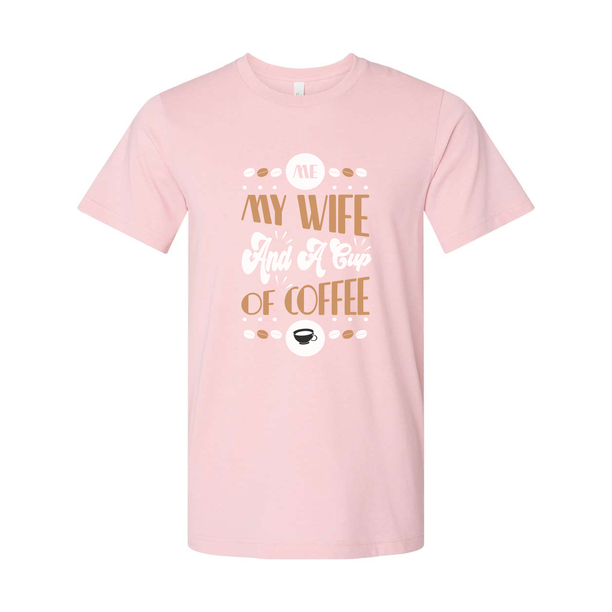 Me My Wife And A Cup Of Coffee Graphic Tee