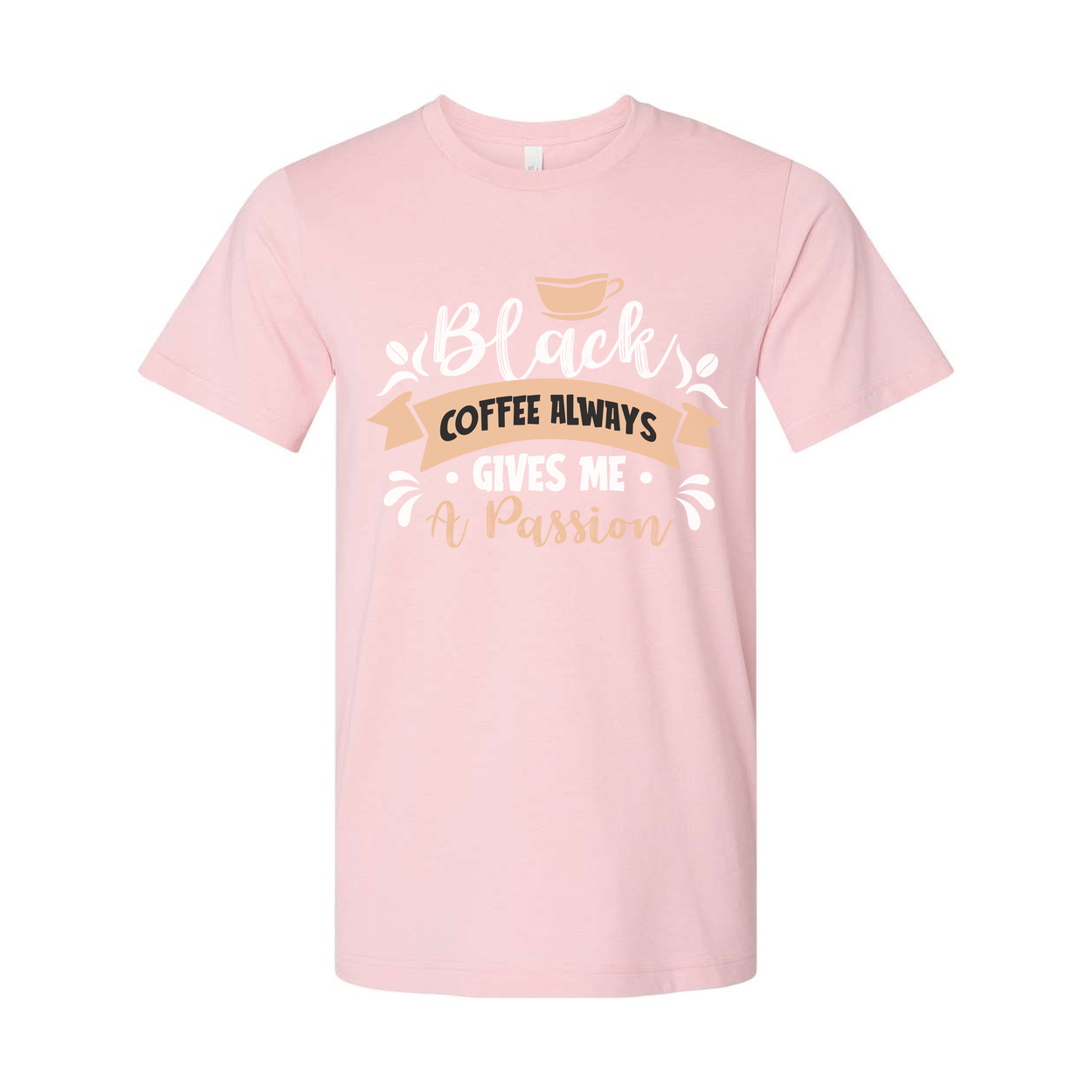 Coffee Always Gives Me A Passion Unisex Graphic Tee For Coffee Lovers And Caffeine Enthusiasts