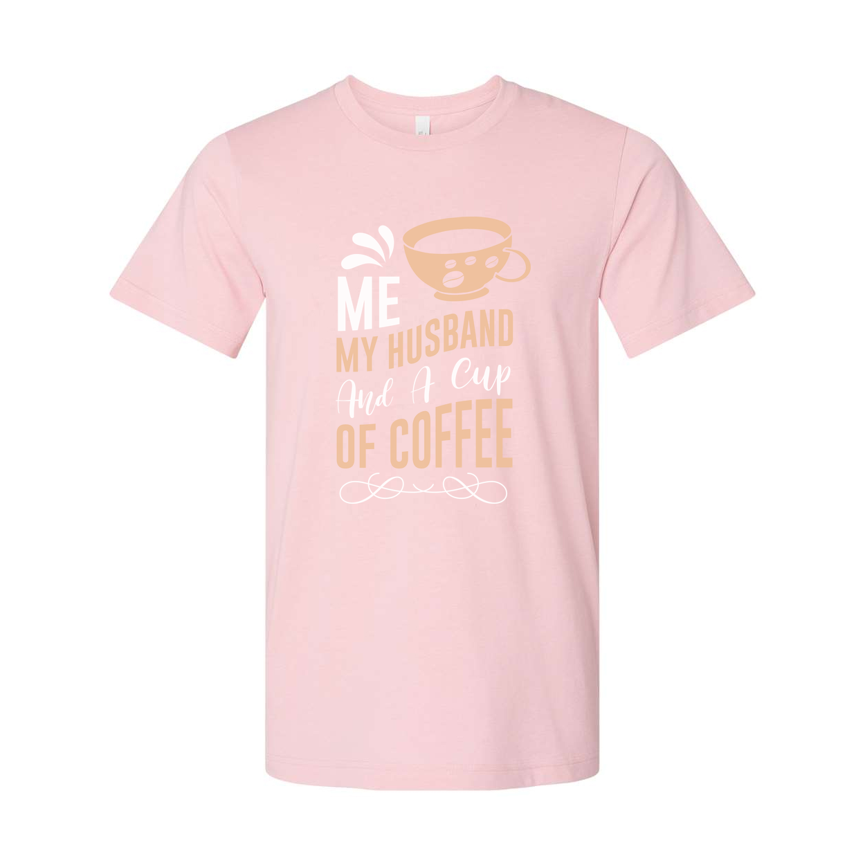 Me My Husband And A Cup Of Coffee Graphic Tee For Couples Unisex T Shirt With Coffee Cup Design