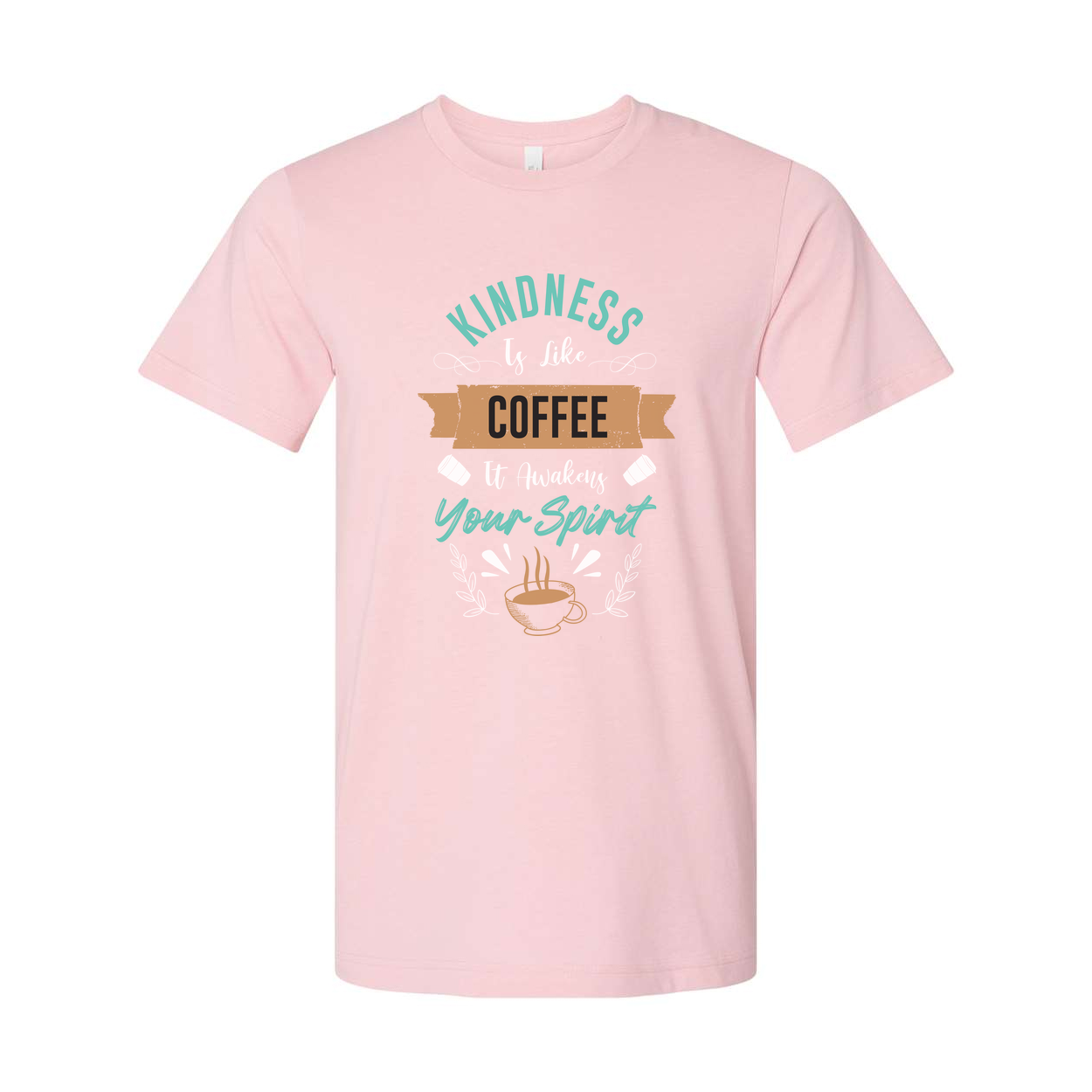 Kindness Is Like Coffee It Awakens Your Spirit Unisex Short Sleeve Graphic T Shirt
