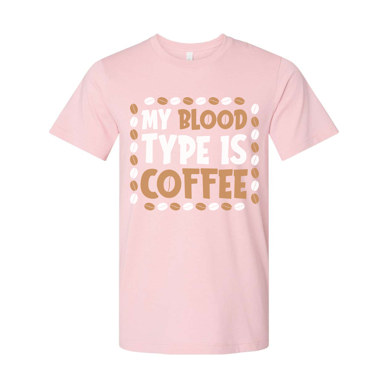 My Blood Type Is Coffee Unisex T Shirt Design With Coffee Bean Border Graphic Accent