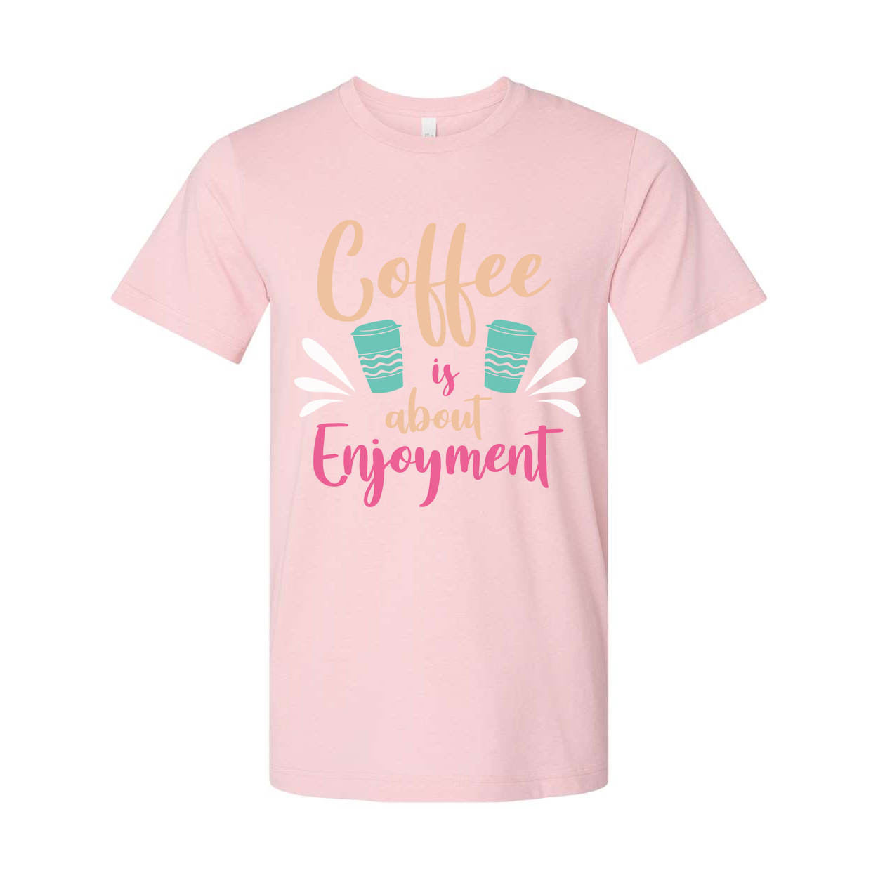 Coffee Is About Enjoyment Unisex Short Sleeve Graphic Tee With Pastel Cup Design