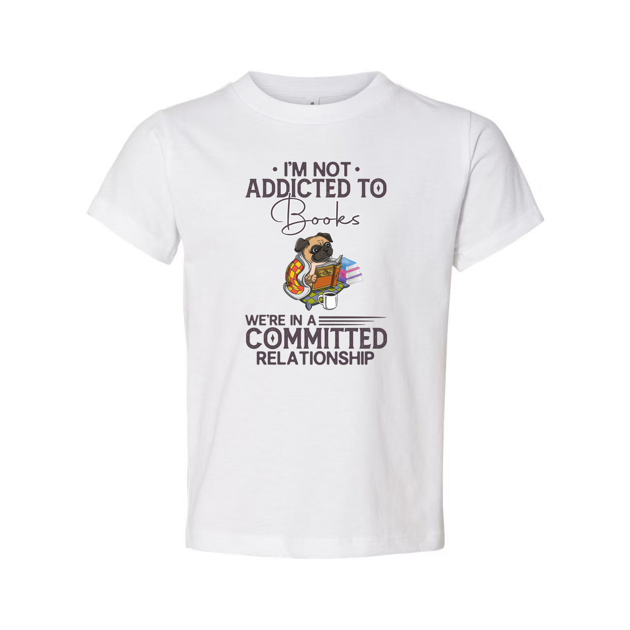 I'm Not Addicted to Books We're in a Committed Relationship Graphic Tee Featuring a Dog Reading Books