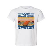 Books Because Reality Is Overrated Vintage Inspired Graphic Tee For Book Lovers Unisex Apparel