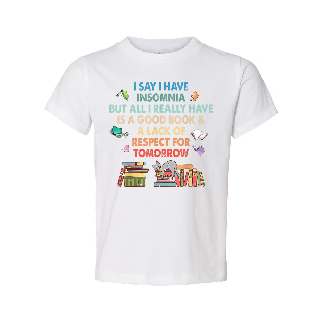Unisex T Shirt For Book Lovers With Insomnia Quote And A Stack Of Colorful Books