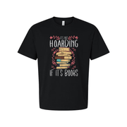 It's Not Hoarding If It's Books Unisex Graphic Tee Illustrated Stacked Book Design