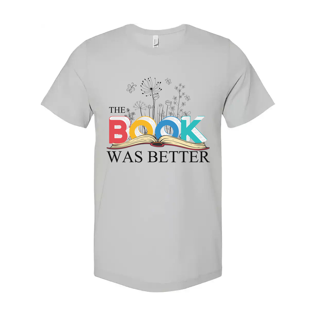 The Book Was Better Graphic Tee For Book Lovers And Reading Enthusiasts Worldwide