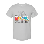 The Book Was Better Graphic Tee For Book Lovers And Reading Enthusiasts Worldwide