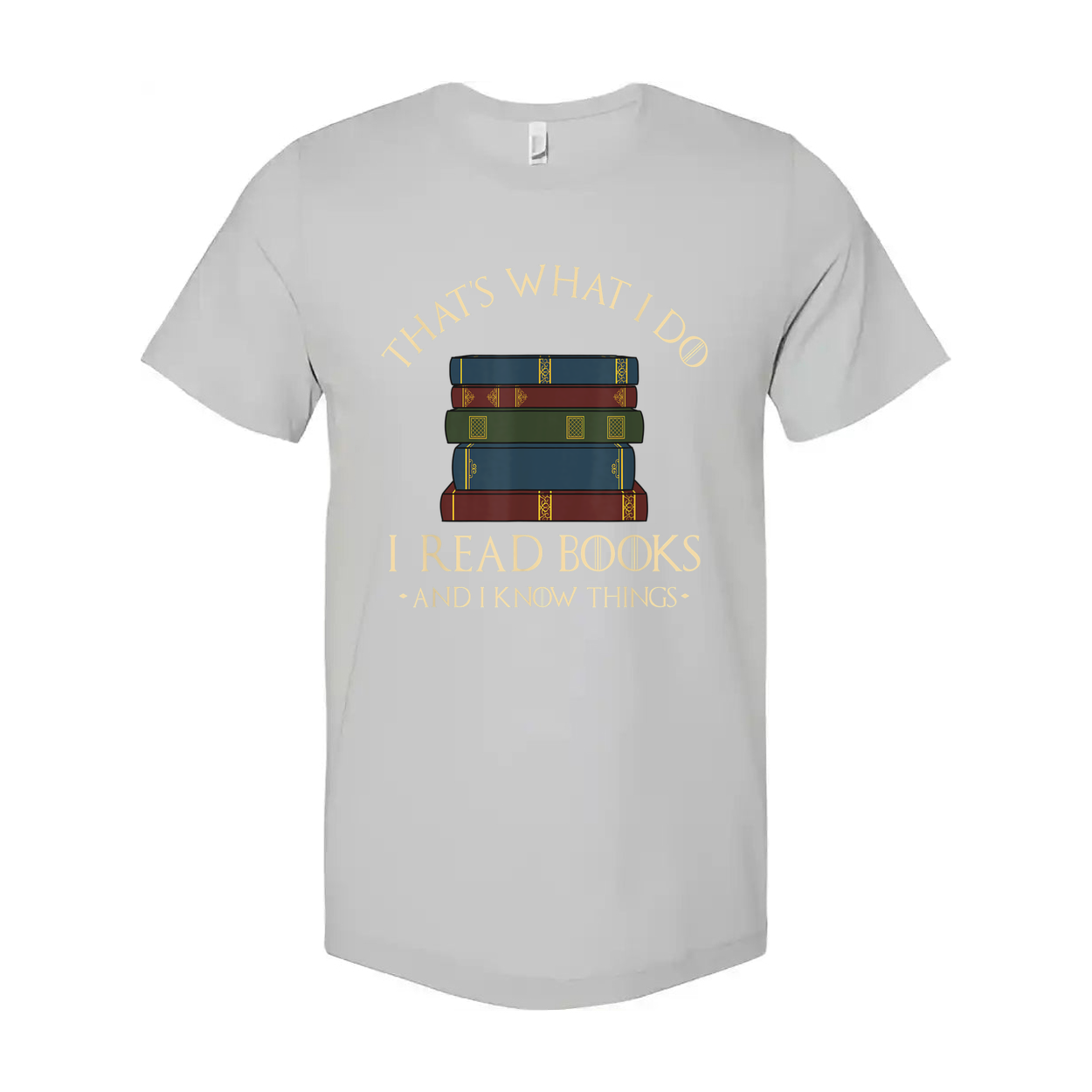 Unisex Graphic T Shirt With A Stack Of Books And The Quote That's What I Do I Read Books And I Know Things
