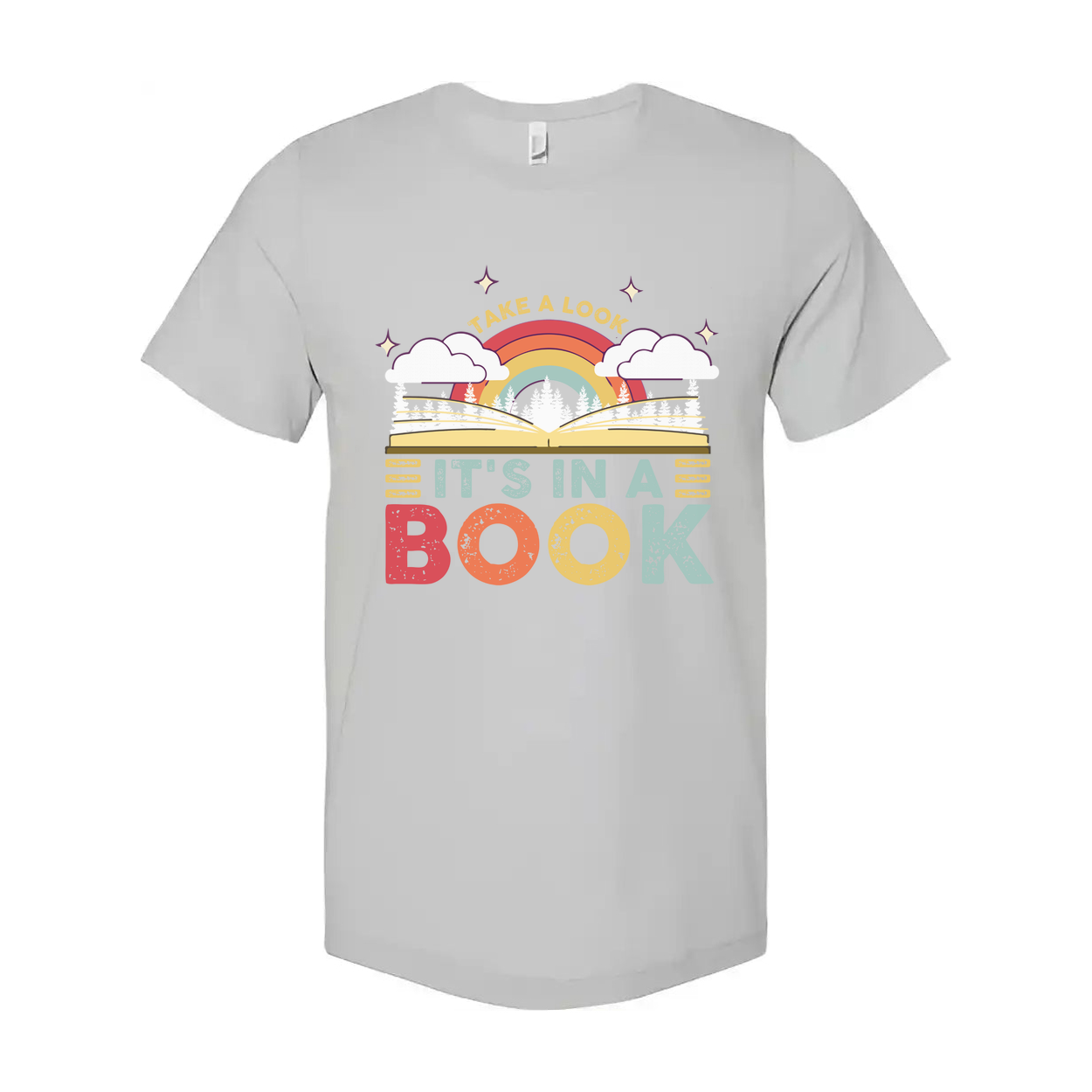 Unisex Graphic Tee With Rainbow Book Design And Take A Look Its In A Book Message For Readers
