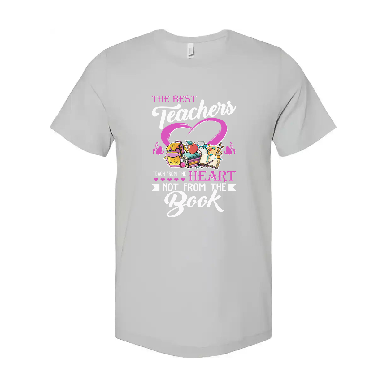 Unisex T Shirt The Best Teachers Teach From The Heart Not From The Book Graphic Tee