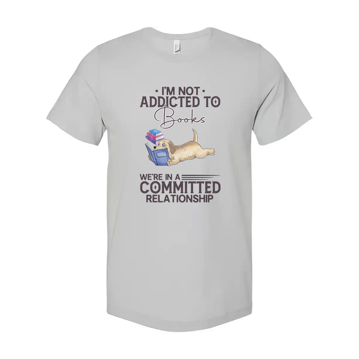 Im Not Addicted To Books Unisex T Shirt With Reading Dog Illustration And Committed Relationship Quote