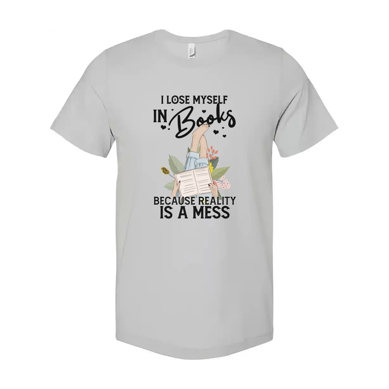 Unisex Book Lover T Shirt With Quote I Lose Myself In Books Because Reality Is A Mess