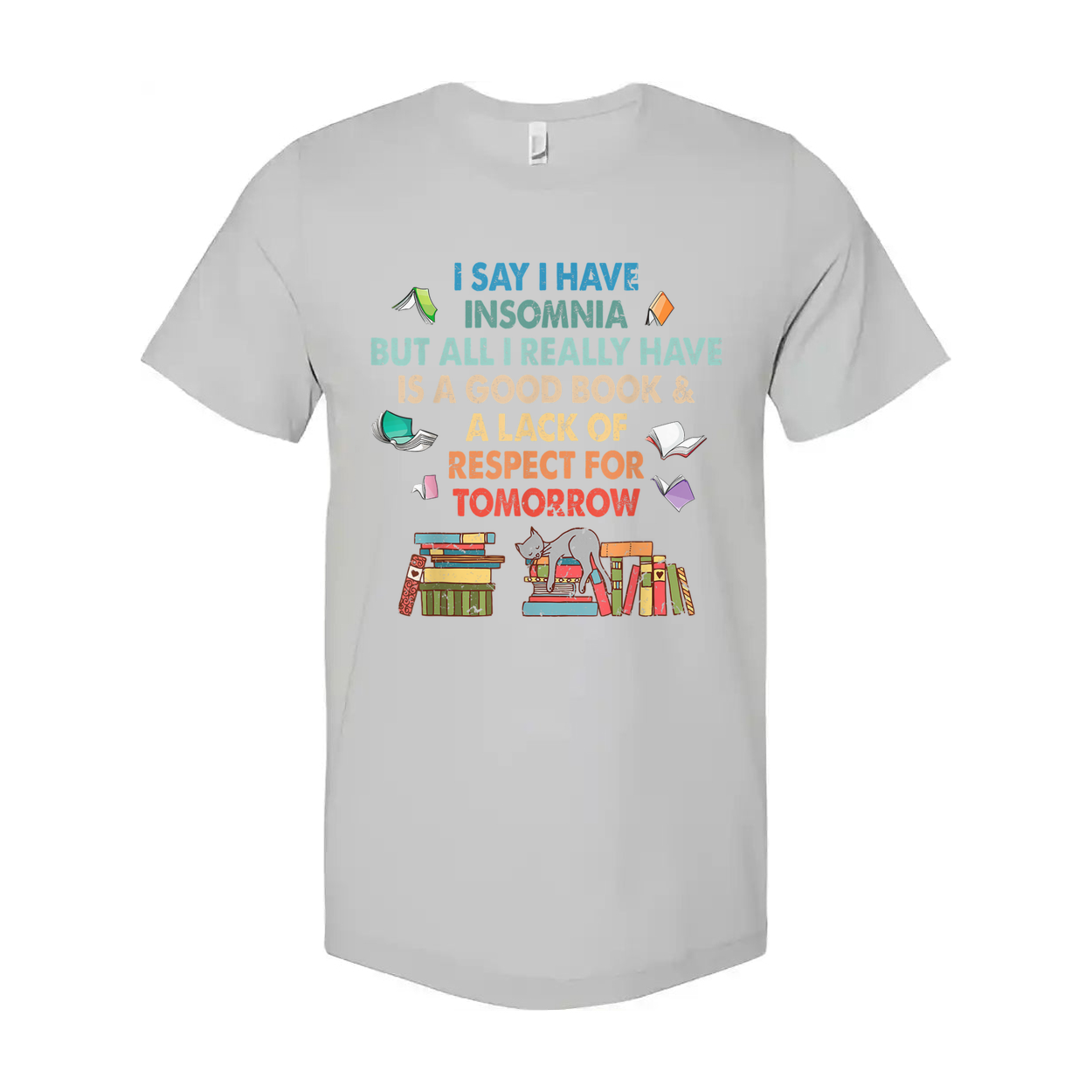 Unisex T Shirt For Book Lovers With Insomnia Quote And A Stack Of Colorful Books