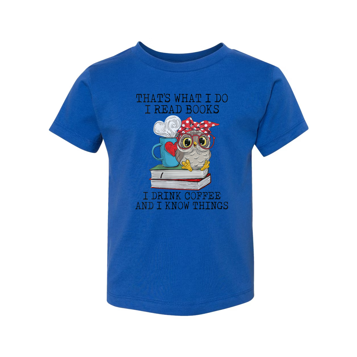 Unisex Graphic Tee With Owl Reading And Coffee Quote That's What I Do I Read Books I Drink Coffee And I Know Things