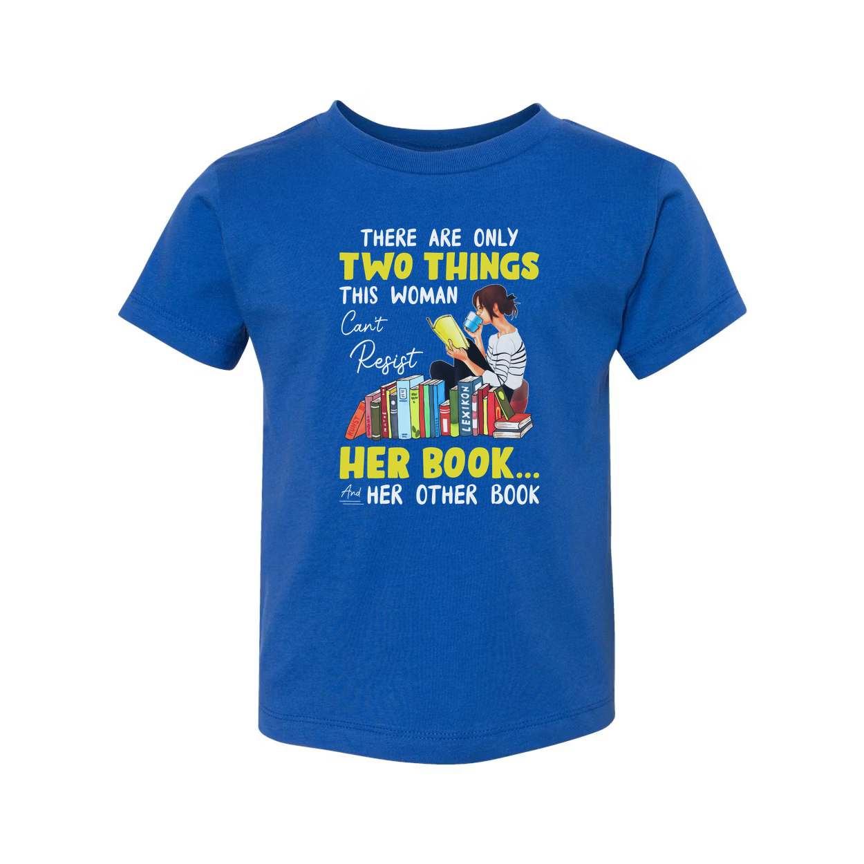 Unisex Graphic Tee With Woman Reading Books And The Quote There Are Only Two Things This Woman Cant Resist Her Book And Her Other Book