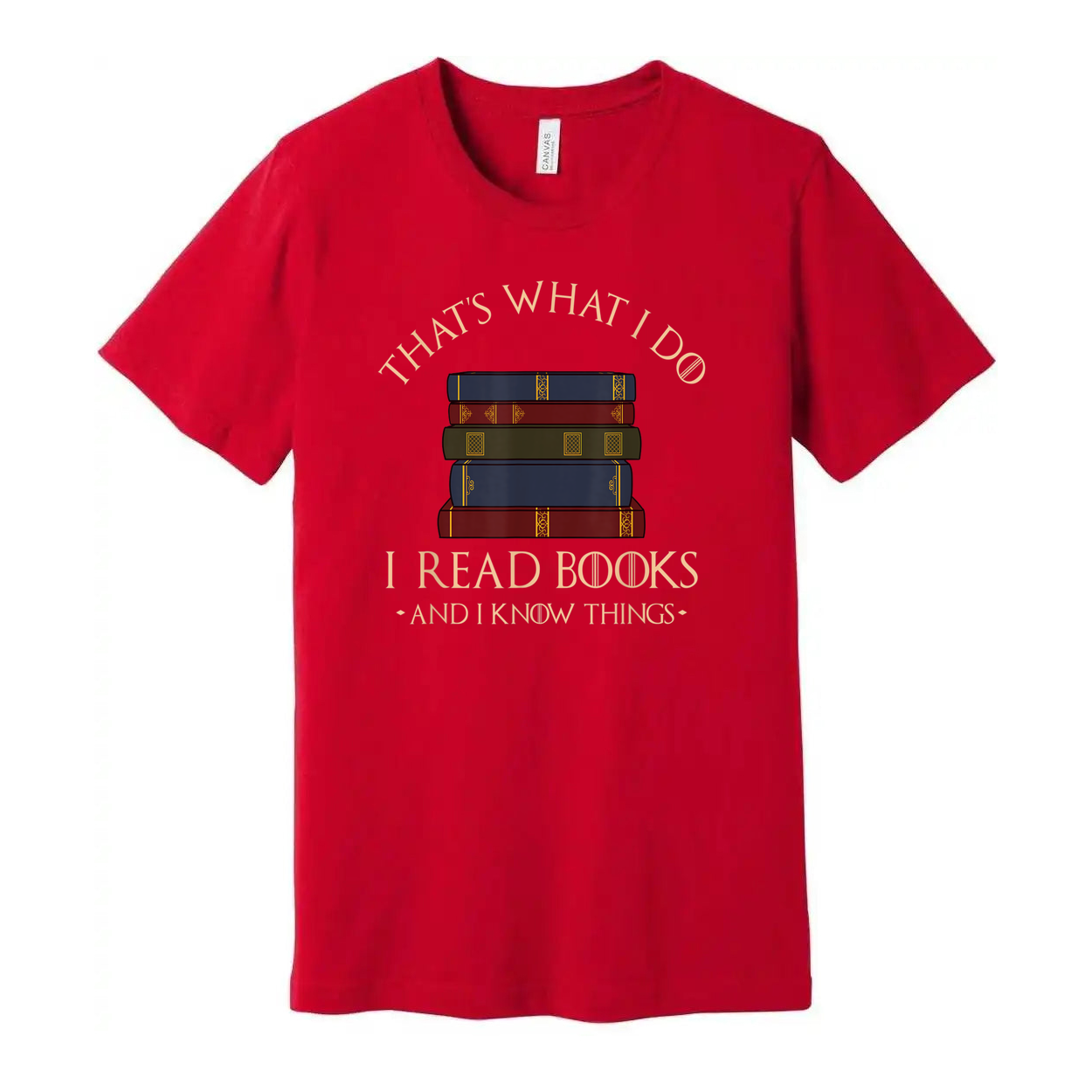 Unisex Graphic T Shirt With A Stack Of Books And The Quote That's What I Do I Read Books And I Know Things